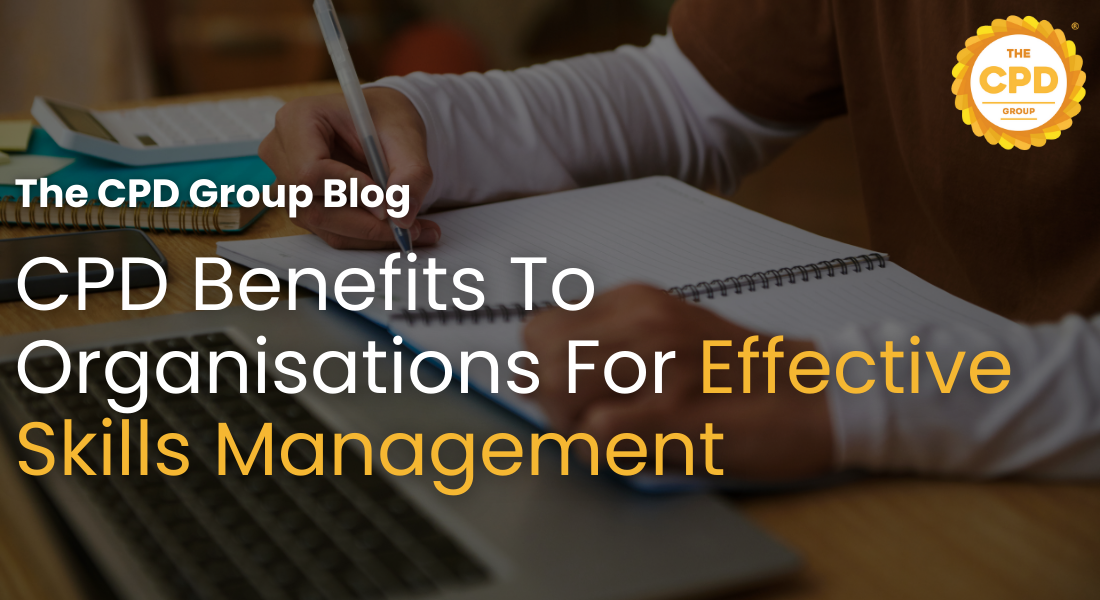 CPD Benefits to Organisations for Effective Skills Management